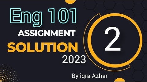 Eng 101 Assignment no 2 solution 2023 |#eng101 #assignment #2 #2023