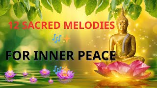 12 Timeless Buddhist Melodies Music for Mindfulness & Tranquility