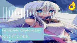 Taconafide kryptowaluty - NIGHTCORE FOR REAL GAMERS