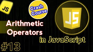 Arithmetic Operators In JavaScript | JavaScript Crash Course Video #13 Net Worth