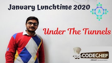Under The Tunnels | CodeChef Jan Lunchtime Solution | Algorithm and Code Explanation by alGOds!!