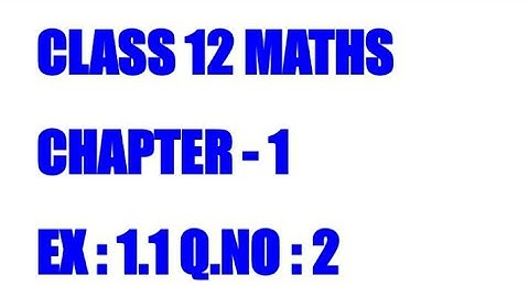 CLASS 12 MATHS CHAPTER 1 EX 1.1 Q.No 2(i),(ii),(iii)