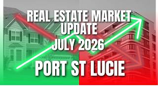 Real Estate Market Update July 2026 for Port St Lucie Florida