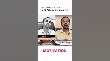 Rk Shrivastava Sir Motivation #mathematicsguru #rksirmaths #rksirmotivation #rksrivastav #shorts