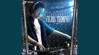 Me Pones en Tension / Hay Algo en Ti Nena Mix - DJ Kevin