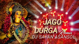 Jago Durga Remix  2k24 Durga Puja Special Song  Dj Sayan Asansol  Dj Remix India