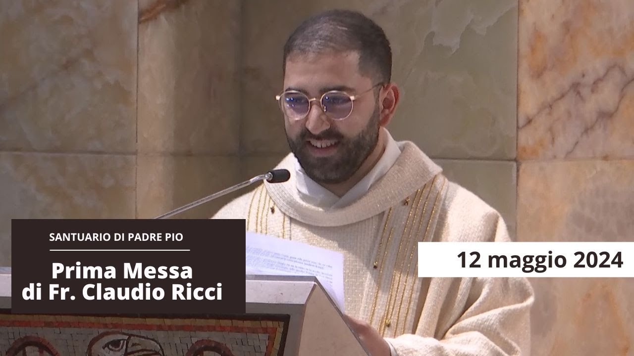Messe Di Precetto 2024 Date Prima Messa di Fr Claudio Ricci 12 Maggio 2024 - YouTube