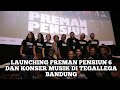 Download Lagu Launching Preman Pensiun 6 & Konser Musik Dengan Musisi Ternama Di Tegallega Bandung