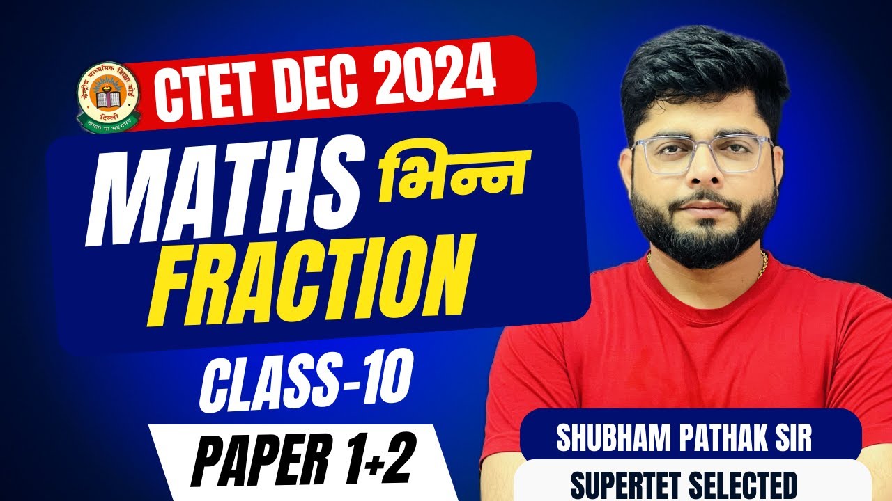 CTET DEC 2024 | fraction | CTET MATHS for Paper 2 & 1 PREVIOUS YEAR ...