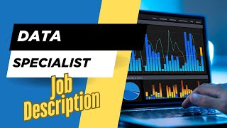 Job Description Of Data Specialist - Role, Responsibilities & Skills