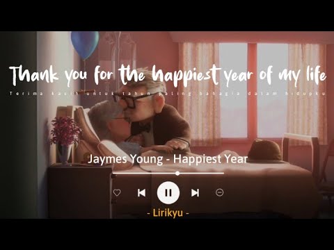 Liam lynch Happiest Year - Jaymes Young (Lyrics Terjemahan) Thank you for the