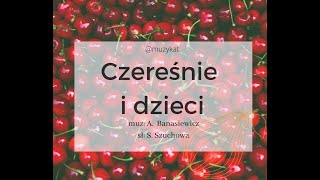 Czereśnie i dzieci | MuzyKat | MUZYKALNIE DLA DZIECI