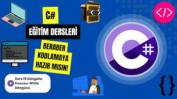C# Ders 15: Döngüler Konusu: While Döngüsü