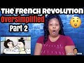 The French Revolution - OverSimplified | Part 2 | REACTION