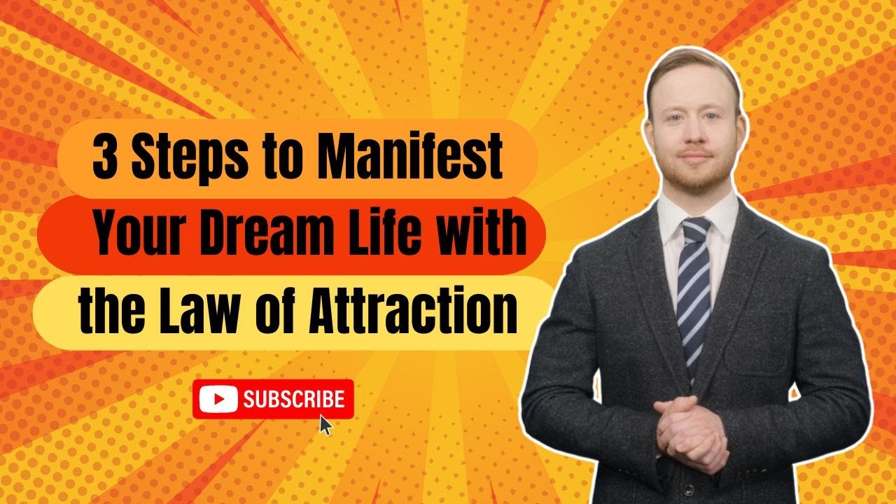 3 Steps to Manifest Your Dream Life with the Law of Attraction ...