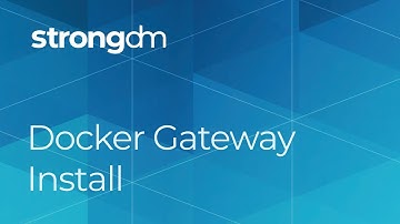 strongDM - Docker Gateway Install