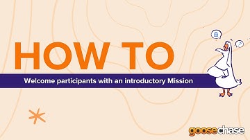 GooseChase: Welcome Missions 101