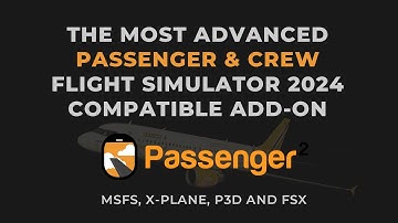 Passenger2 - Flight Simulator 2024 Compatible - The Most Advanced Passenger & Crew Add-on