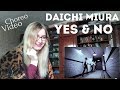 三浦大知 (Daichi Miura) - Yes &amp; No -Choreo Video- |Reaction|
