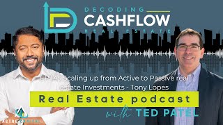 EP.145: Scaling up from Active to Passive real estate Investments with Tony Lopes