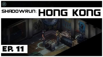 Shadowrun: Hong Kong - Ep. 11 - The Red Samurai! - Let