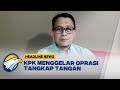 KPK Menggelar Operasi Tangkap Tangan di Jakarta dan Semarang