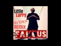 LITTLE LARRY FAMOUS SWEDEN REMIX FY HARM ZAKIYA LITTLE LARRY FAMOUS SWEDEN REMIX FY HARM ZAKIYA