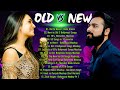 Old vs new bollywood mashup songs 2024  top 10 romantic mashup 2024  hindi remix mashup old songs