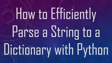 How to Efficiently Parse a String to a Dictionary with Python