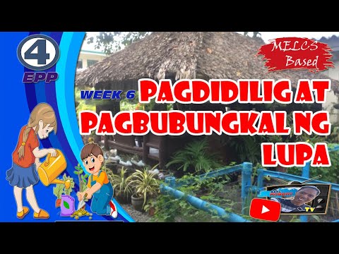 Pagdidilig at Pagbubungkal ng Lupa | Grade IV | Week 6 |