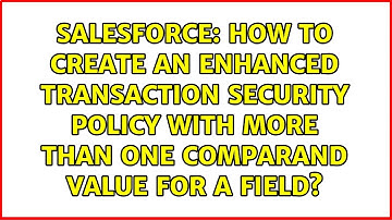 How to create an Enhanced Transaction Security Policy with more than one comparand value for a...