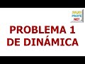 26. Problema 1 de DINÁMICA