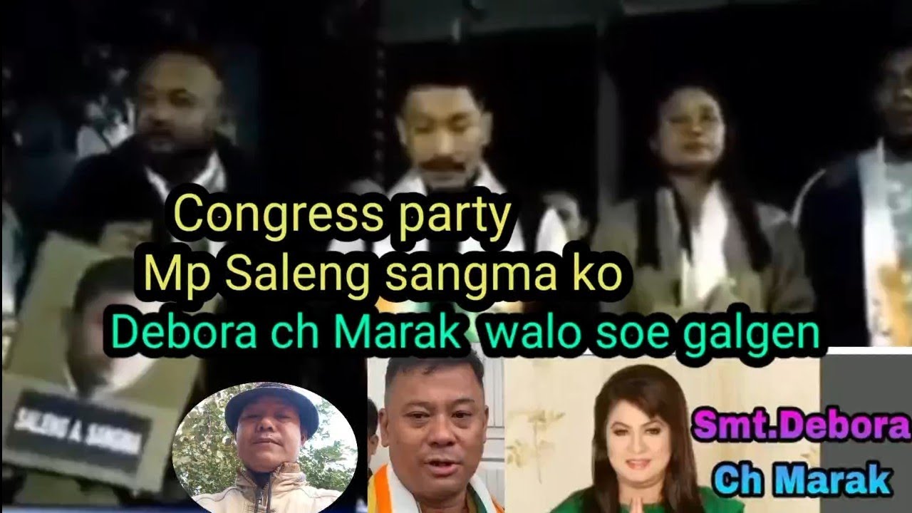 Congress partyni dilgiparang Mp saleng sangma aro Debora ch Marak