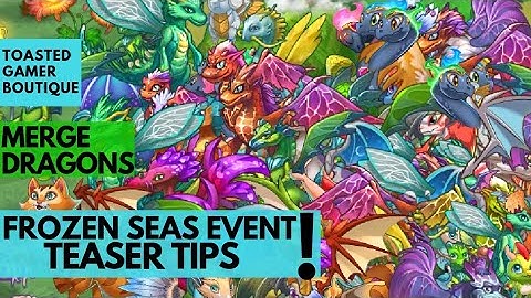 Merge Dragons Frozen Seas Event • Teaser Tips • Ready In 2 Hours Guide ☆☆☆