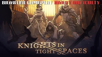Knights in Tight Spaces | Brawler Gameplay Hardy Difficulty