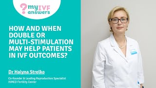 How and when 'double or multi stimulation' may help patients in IVF outcomes?