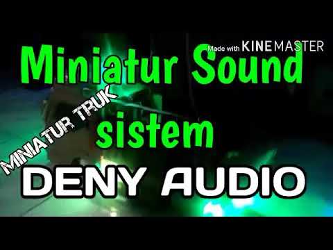 Cek Miniatur  Soun sistem Deny Audio  Miniatur  Truk  
