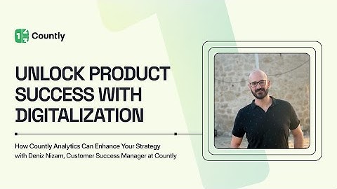 Webinar | Unlock Product Success with Digitalization through Countly Analytics