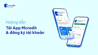Hướng Dẫn Tải App Mcredit Và Đăng Ký Tài Khoản