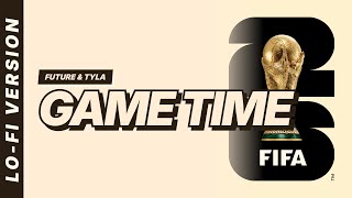 Future & Tyla - Game Time [Lofi Video]