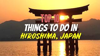 Top 10 Things to Do in Hiroshima (& Miyajima) 🇯🇵 Top 10 Things to Do in Hiroshima (& Miyajima) 🇯🇵