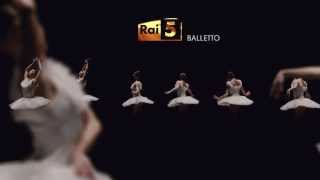 Rai5 - Balletto