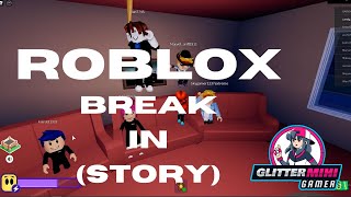 Break In Story Video Roblox Forum