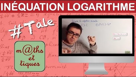 Résoudre une inéquation contenant des logarithmes - Terminale