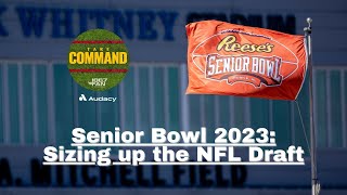 Sizing Up the 2023 NFL Draft from The Senior Bowl + Tom Brady Retires | Take Command