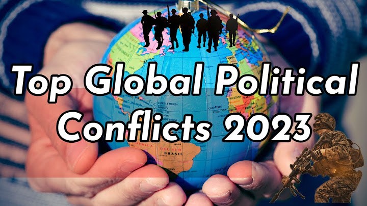 Top 10 world conflicts in the world for 2023 năm 2024