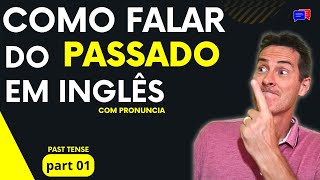 Como falar do PASSADO em Inglês? - parte1 sobre o passado em Inglês