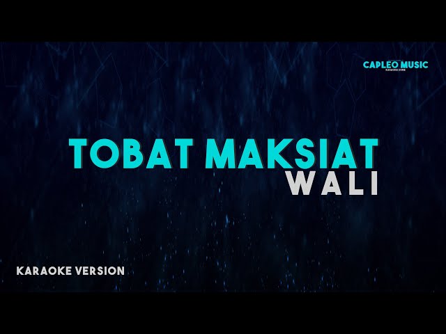 Wali – Tobat Maksiat (Karaoke Version) class=