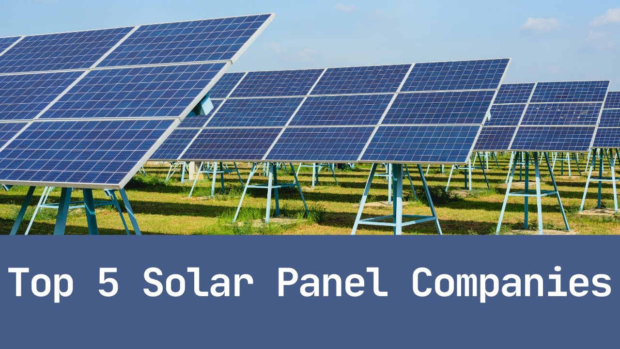 Top 5 Solar Panel Companies | top solar panels in the world