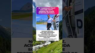 23 Yaşındaki Pilotun Soğukkanlılığı Hayat Kurtardı